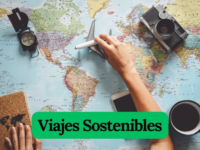 Viajes Sostenibles. Vacaciones sin comprometer el Planeta