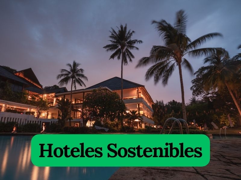 Hoteles sostenibles para tus vacaciones